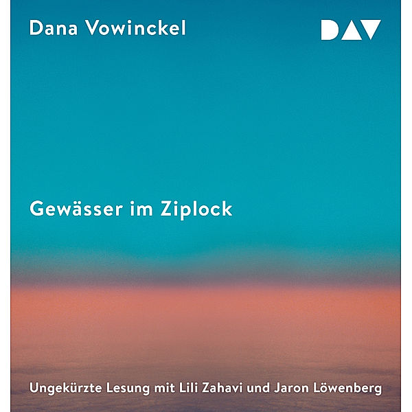 Gewässer im Ziplock,2 Audio-CD, 2 MP3, Dana Vowinckel
