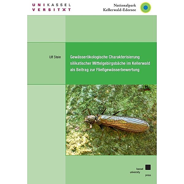 Gewässerökologische Charakterisierung silikatischer Mittelgebirgsbäche im Kellerwald als Beitrag zur Fließgewässerbewertung, Ulf Stein