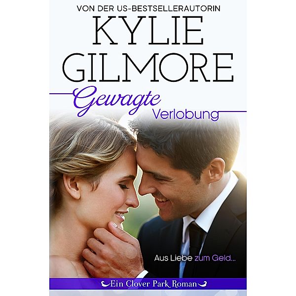 Gewagte Verlobung (Clover Park: Die Reynolds-Marino-Familie 4) / Clover Park Serie, Kylie Gilmore
