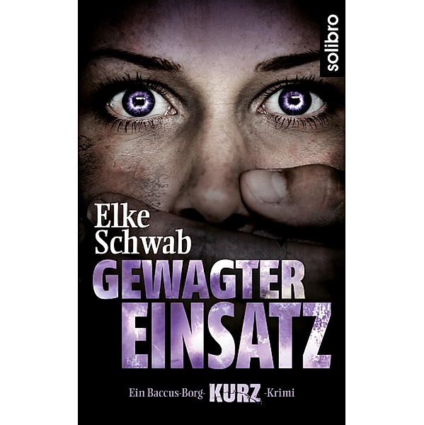 Gewagter Einsatz / Subkutan Bd.7, Elke Schwab
