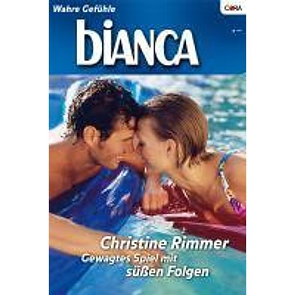 Gewagtes Spiel mit süssen Folgen / Bianca Romane Bd.1564, Christine Rimmer