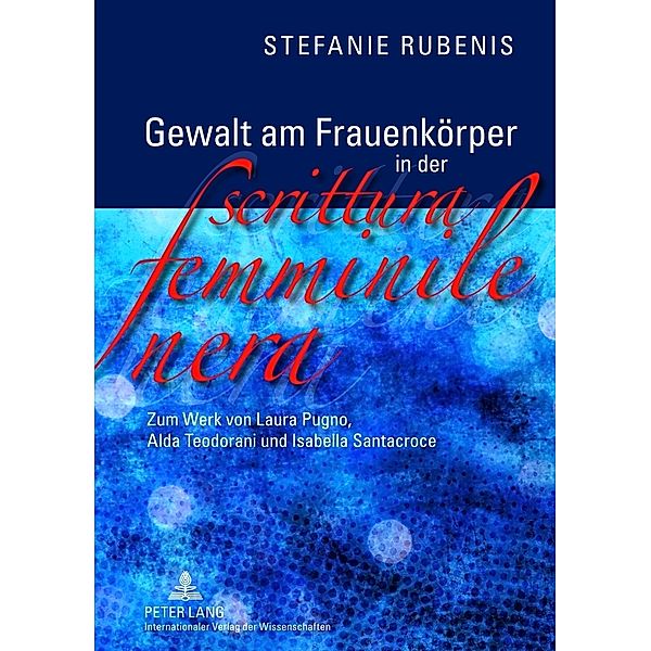 Gewalt am Frauenkörper in der scrittura femminile nera, Stefanie Rubenis