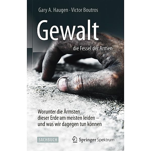 Gewalt - die Fessel der Armen, Gary A. Haugen, Victor Boutros