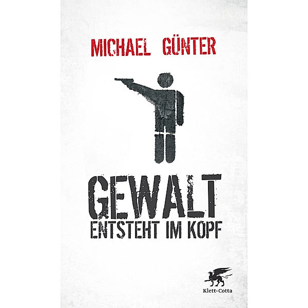 Gewalt entsteht im Kopf, Michael Günter