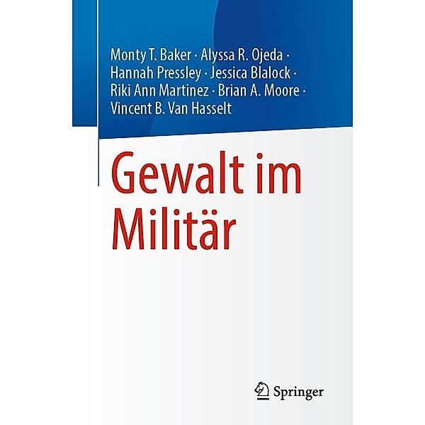 Gewalt im Militär, Monty T. Baker, Alyssa R. Ojeda, Hannah Pressley, Jessica Blalock, Riki Ann Martinez, Brian A. Moore, Vincent B. van Hasselt