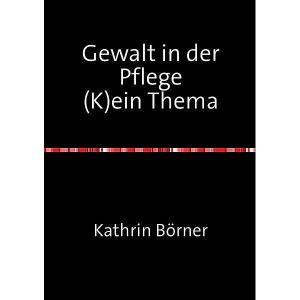 Gewalt in der Pflege, Kathrin Börner