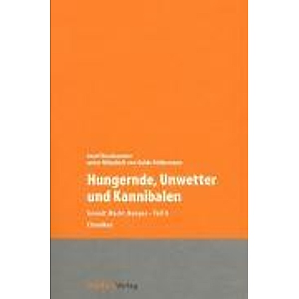 Gewalt.Macht.Hunger: Tl.2 Hungernde, Unwetter und Kannibalen, Josef Nussbaumer