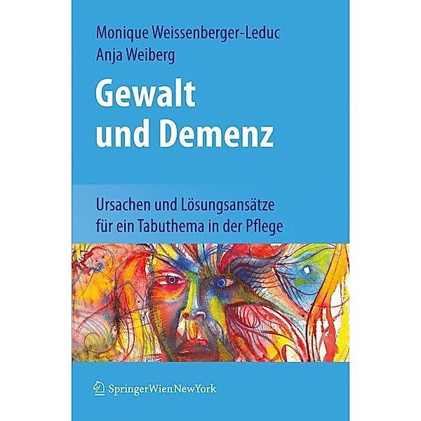 Gewalt und Demenz, Monique Weissenberger-Leduc, Anja Weiberg