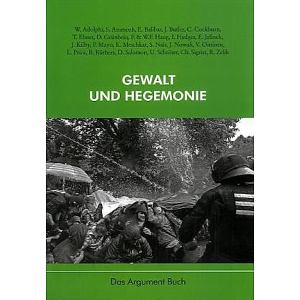 Gewalt und Hegemonie, Elfriede Jelinek, Sami Nair, Étienne Balibar, Raul Zelik, Wolfgang Fritz Haug, Bernd Rüthers