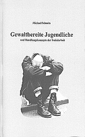 Gewaltbereite Jugendliche und Handlungskonzepte - eBook - Michael Schmitz,