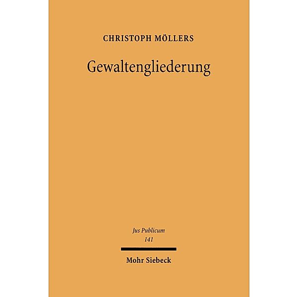 Gewaltengliederung, Christoph Möllers