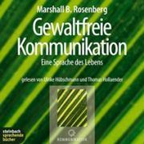 Gewaltfreie Kommunikation,4 Audio-CDs, Marshall B. Rosenberg