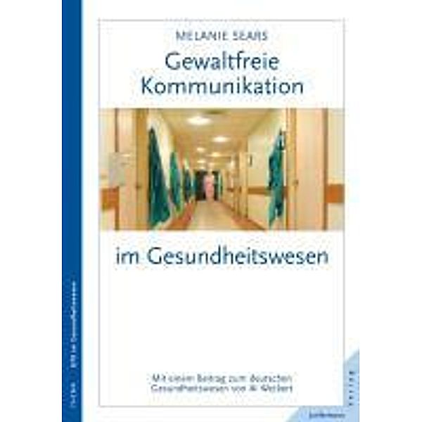 Gewaltfreie Kommunikation im Gesundheitswesen, Melanie Sears