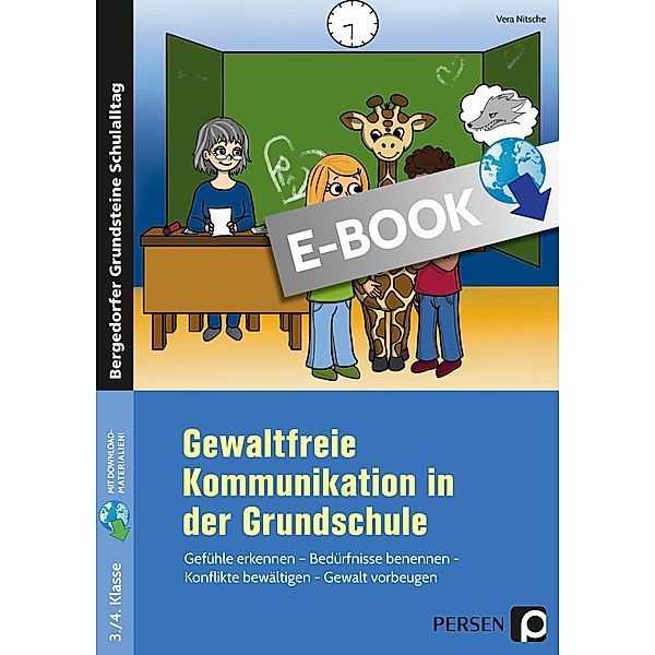 Gewaltfreie Kommunikation in der Grundschule / Bergedorfer Grundsteine Schulalltag - Grundschule, Vera Nitsche