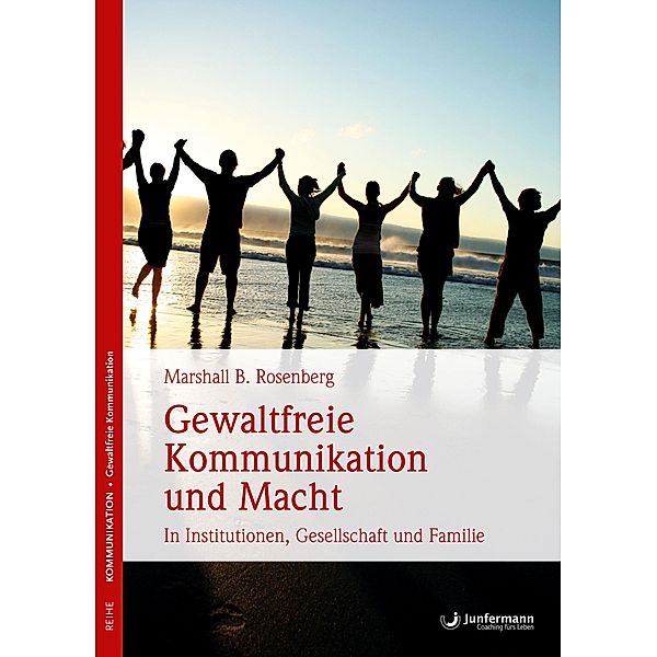 Gewaltfreie Kommunikation und Macht, Marshall B. Rosenberg