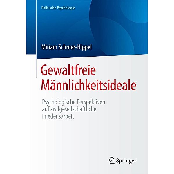 Gewaltfreie Männlichkeitsideale / Politische Psychologie, Miriam Schroer-Hippel