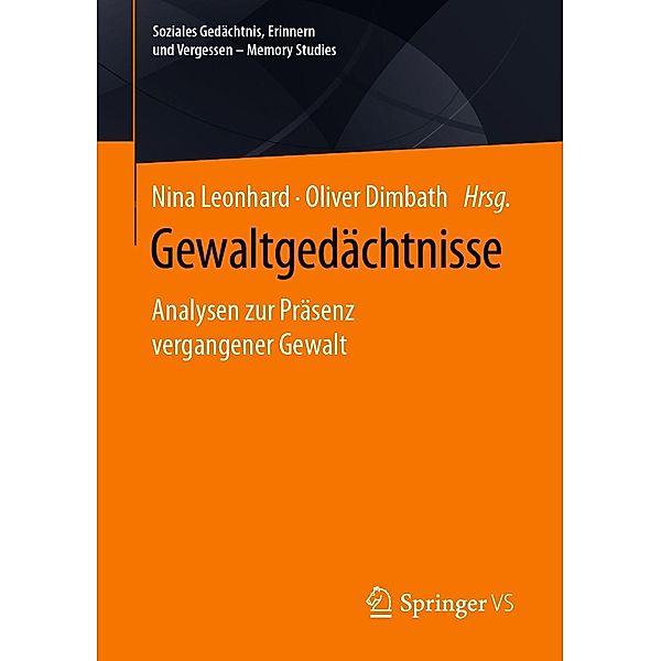 Gewaltgedächtnisse / Soziales Gedächtnis, Erinnern und Vergessen - Memory Studies