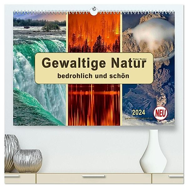 Gewaltige Natur - bedrohlich und schön (hochwertiger Premium Wandkalender 2024 DIN A2 quer), Kunstdruck in Hochglanz, Peter Roder