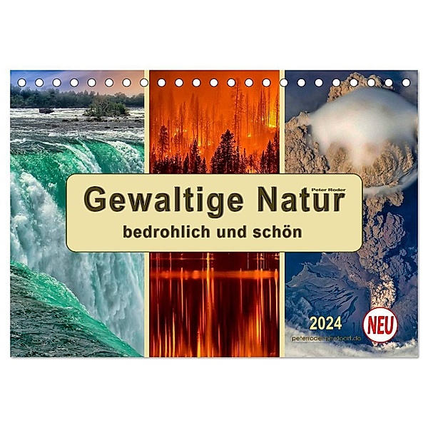 Gewaltige Natur - bedrohlich und schön (Tischkalender 2024 DIN A5 quer), CALVENDO Monatskalender, Peter Roder