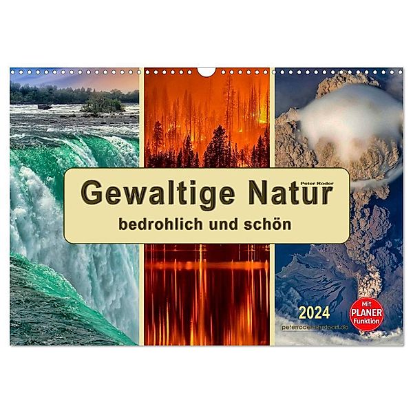 Gewaltige Natur - bedrohlich und schön (Wandkalender 2024 DIN A3 quer), CALVENDO Monatskalender, Peter Roder