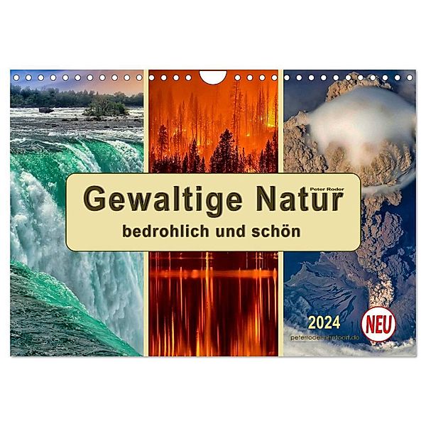 Gewaltige Natur - bedrohlich und schön (Wandkalender 2024 DIN A4 quer), CALVENDO Monatskalender, Peter Roder