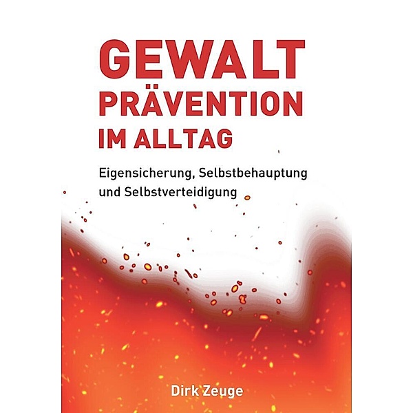 Gewaltprävention im Alltag, Dirk Zeuge