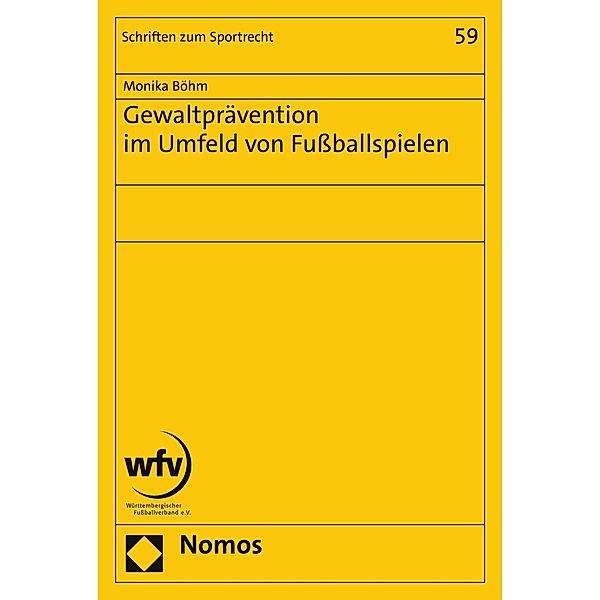 Gewaltprävention im Umfeld von Fußballspielen / Schriften zum Sportrecht Bd.59, Monika Böhm