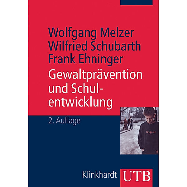 Gewaltprävention und Schulentwicklung, Wolfgang Melzer, Wilfried Schubarth, Frank Ehninger