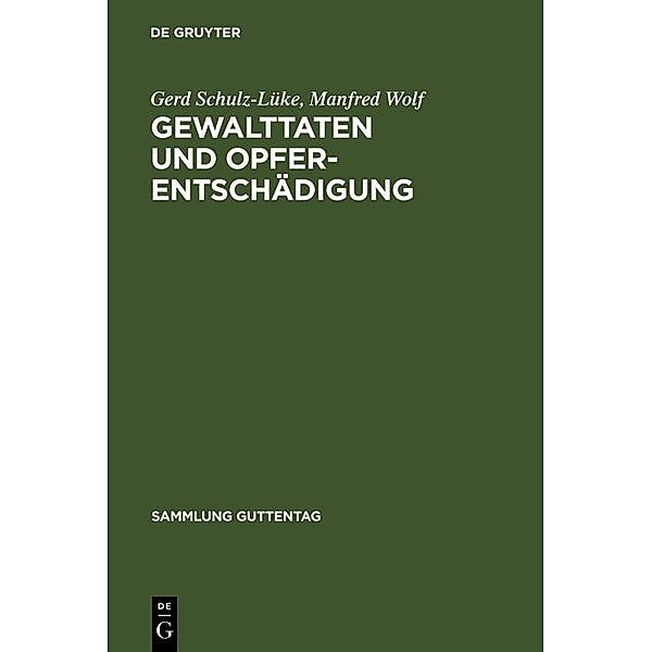 Gewalttaten und Opferentschädigung / Sammlung Guttentag, Gerd Schulz-Lüke, Manfred Wolf