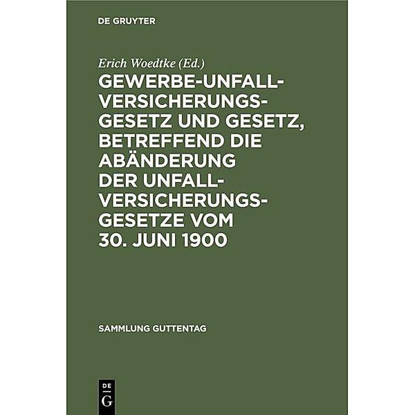 Gewerbe-Unfallversicherungsgesetz und Gesetz, betreffend die Abänderung der Unfallversicherungsgesetze vom 30. Juni 1900