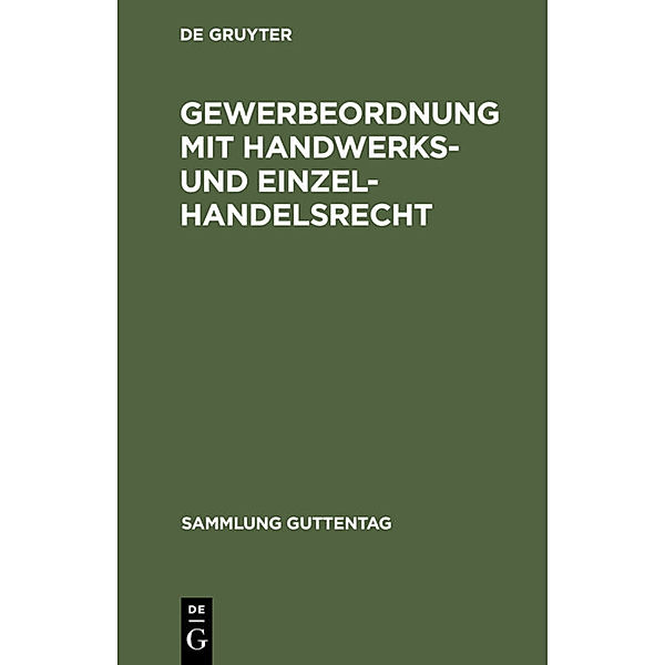 Gewerbeordnung mit Handwerks- und Einzelhandelsrecht