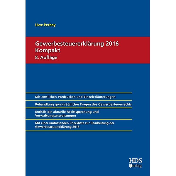 Gewerbesteuererklärung 2016 Kompakt, Uwe Perbey