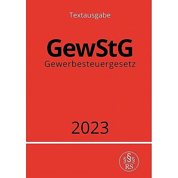 Gewerbesteuergesetz - GewStG 2023, Ronny Studier