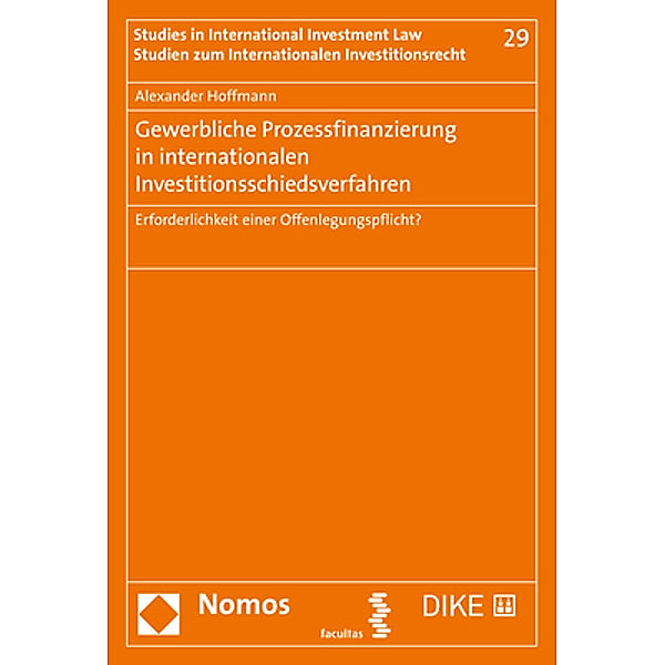 Gewerbliche Prozessfinanzierung in internationalen Investitionsschiedsverfahren, Alexander Hoffmann