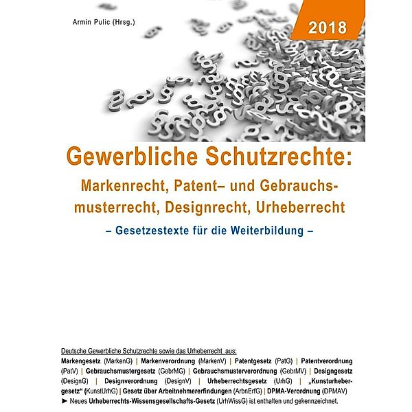 Gewerbliche Schutzrechte: Markenrecht, Patent- und Gebrauchsmusterrecht, Designrecht, Urheberrecht