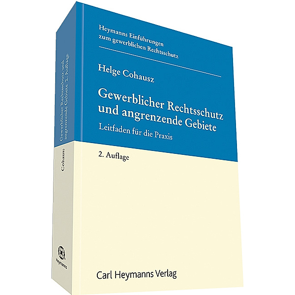 Gewerblicher Rechtsschutz und angrenzende Gebiete, Helge B. Cohausz