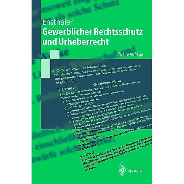 Gewerblicher Rechtsschutz und Urheberrecht / Springer-Lehrbuch, Jürgen Ensthaler