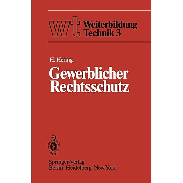 Gewerblicher Rechtsschutz / wt Weiterbildung Technik Bd.3, H. Hering