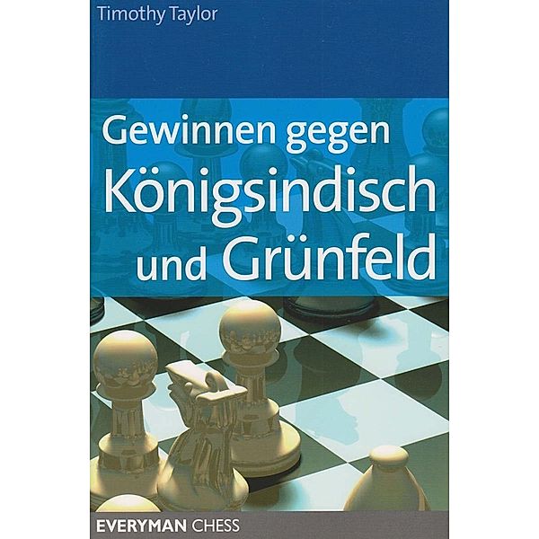 Gewinnen gegen Königsindisch und Grünfeld, Timothy Taylor