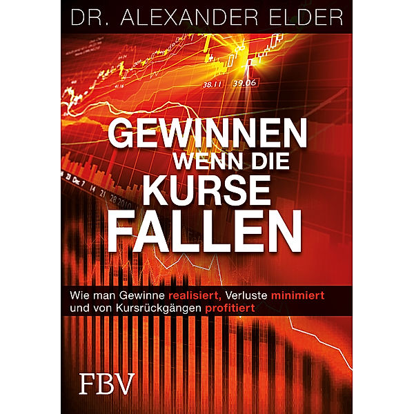 Gewinnen wenn die Kurse fallen, Alexander Elder