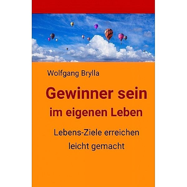 Gewinner sein im eigenen Leben, Wolfgang Brylla