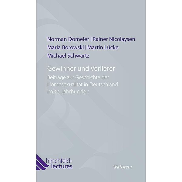 Gewinner und Verlierer / Hirschfeld-Lectures, Norman Domeier, Rainer Nicolaysen, Maria Borowski, Martin Lücke, Michael Schwartz