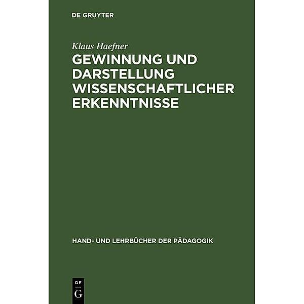 Gewinnung und Darstellung wissenschaftlicher Erkenntnisse / Hand- und Lehrbücher der Pädagogik, Klaus Haefner