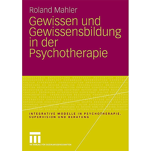 Gewissen und Gewissensbildung in der Psychotherapie, Roland Mahler