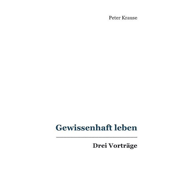 Gewissenhaft leben, Peter Krause