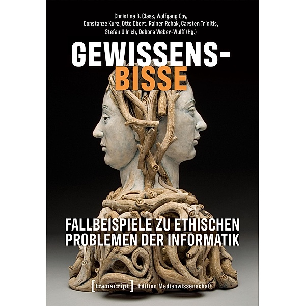Gewissensbisse - Fallbeispiele zu ethischen Problemen der Informatik / Edition Medienwissenschaft Bd.90