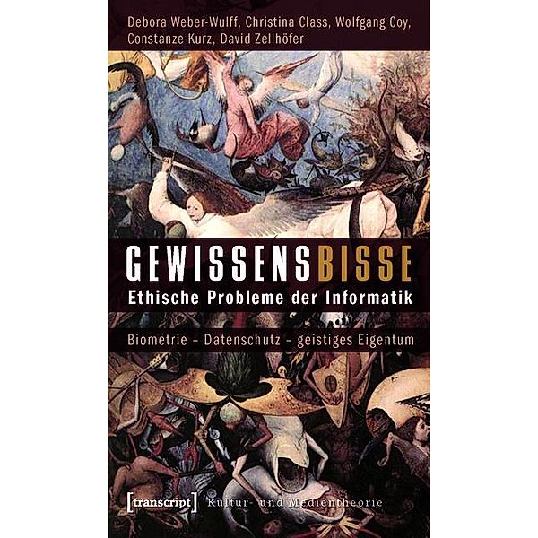 Gewissensbisse / Kultur- und Medientheorie, Debora Weber-Wulff, Christina B. Class, Wolfgang Coy, Constanze Kurz, David Zellhöfer