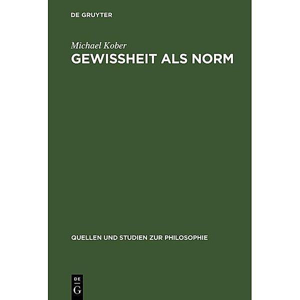 Gewissheit als Norm / Quellen und Studien zur Philosophie Bd.35, Michael Kober