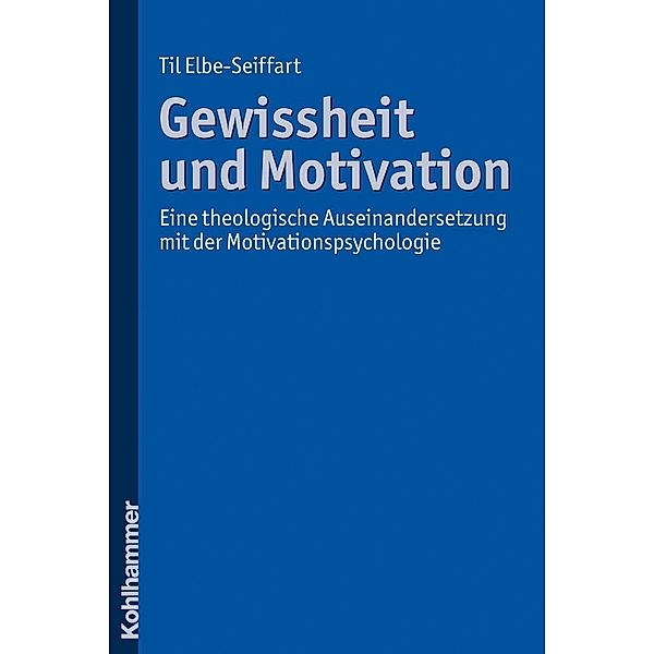 Gewissheit und Motivation, Til Elbe-Seiffart