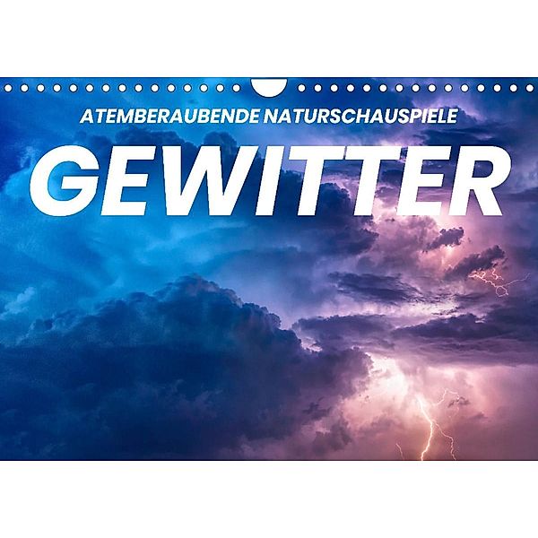 Gewitter - atemberaubende Naturschauspiele (Wandkalender 2022 DIN A4 quer), Benjamin Lederer